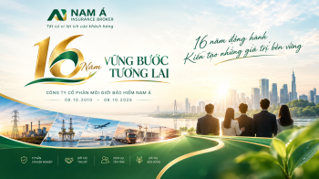 HÀNH TRÌNH 16 NĂM NAM Á INSURANCE BROKER: KHẲNG ĐỊNH BẢN LĨNH, TRƯỞNG THÀNH TỪ NIỀM TIN